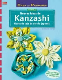Abbildung von: Nuevas ideas de Kanzashi : flores de tela de diseño japonés - Editorial El Drac, S.L.