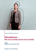 Cover: F&uuml;hrungsfrauen - Wie man sie findet und wie man sie bindet - Verlag Bertelsmann Stiftung