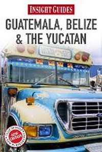 Abbildung von: Insight Guides Guatemala, Belize & The Yucatan - Insight Guides