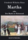 Cover: Martha oder Der Markt zu Richmond - Henricus - Edition Deutsche Klassik GmbH, Berlin