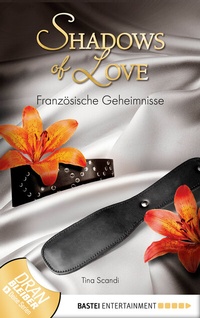 Abbildung von: Französische Geheimnisse - Shadows of Love - Bastei Lübbe