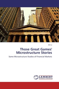 Enlarge image Cover: Those Great Games' Microstructure Stories - LAP Lambert Academic Publishing