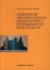 Abbildung von: Aprendizaje organizacional : delimitación y determinantes estratéjicos - Editorial Universidad de Granada