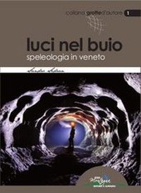 Abbildung von: Luci nel buio - Idea Montagna Editoria e Alpinismo