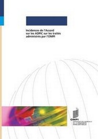Abbildung von: Incidences de L'Accord Sur Les Adpic Sur Les Traites Administres Par L'Ompi - World Intellectual Property Organization