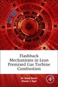 Cover: Flashback Mechanisms in Lean Premixed Gas Turbine Combustion - Academic Press