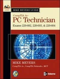 Abbildung von: Mike Meyers' A+ Guide: PC Technician (Exams 220-602, 220-603, & 220-604) - McGraw-Hill Professional
