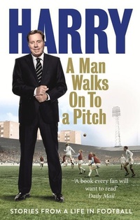 Enlarge image Cover: A Man Walks On To a Pitch - Ebury Press