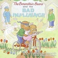 Cover: The Berenstain Bears and the Bad Influence - HarperFestival