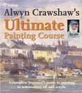 Cover: Alwyn Crawshaw's Ultimate Painting Course - Collins