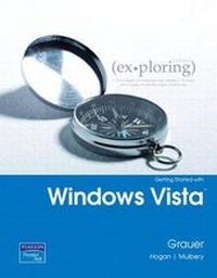 Enlarge image Cover: Exploring Microsoft Office 2007 Windows Vista Getting Started - Pearson