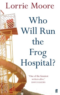 Enlarge image Cover: Who Will Run the Frog Hospital? - Faber & Faber