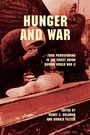 Cover: Hunger and War - Indiana University Press