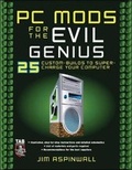 Cover: PC Mods for the Evil Genius - TAB Books Inc