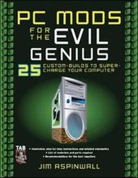 Enlarge image Cover: PC Mods for the Evil Genius - TAB Books Inc