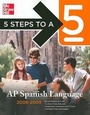 Cover: 5 Steps to a 5 AP Spanish Language, 2008-2009 - McGraw-Hill Professional