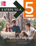 Cover: 5 Steps to a 5 AP Spanish Language, 2008-2009 - McGraw-Hill Professional
