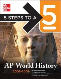 Enlarge image Cover: 5 Steps to a 5 AP World History, 2008-2009 Edition - McGraw-Hill Professional