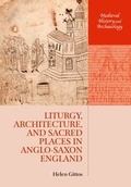 Cover: Liturgy, Architecture, and Sacred Places in Anglo-Saxon England - Oxford University Press