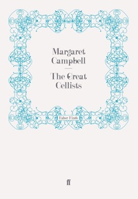 Enlarge image Cover: The Great Cellists - Faber & Faber