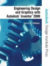 Enlarge image Cover: Engineering Design and Graphics with Autodesk Inventor 2008 - Peachpit Press Publications