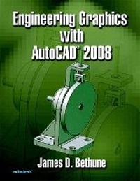 Enlarge image Cover: Engineering Graphics w/AutoCAD 2008 - Peachpit Press Publications