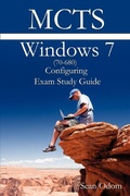 Cover: MCTS 70-680 Windows 7 Configuring Exam Study Guide - Lulu.com