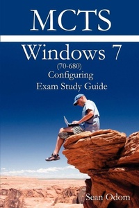 Enlarge image Cover: MCTS 70-680 Windows 7 Configuring Exam Study Guide - Lulu.com