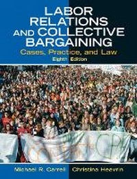 Enlarge image Cover: Labor Relations and Collective Bargaining - Pearson
