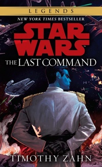 Enlarge image Cover: The Last Command: Star Wars Legends (The Thrawn Trilogy) - Bantam Books