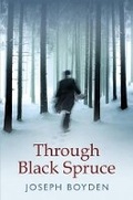 Cover: Through Black Spruce - Weidenfeld & Nicolson