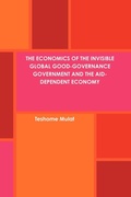 Bild: The Economics of the Invisible Global Good-Governance Government and the Aid-Dependent Economy - Lulu.com