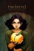 Cover: Twisted Fairy Tale Anthology - Lulu.com