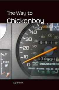 Enlarge image Cover: The Way to Chickenboy - Lulu.com