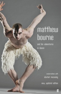Abbildung von: Matthew Bourne and His Adventures in Dance - Faber & Faber