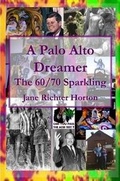 Cover: The 60 / 70 Sparkling - A Palo Alto Dreamer - Lulu.com