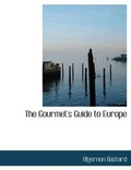 Cover: The Gourmet's Guide to Europe - BiblioLife