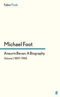 Cover: Aneurin Bevan: A Biography - Faber & Faber