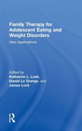 Cover: Family Therapy for Adolescent Eating and Weight Disorders - Routledge