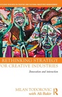 Cover: Rethinking Strategy for Creative Industries - Routledge
