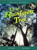 Cover: Amazing Journeys: Up a Rainforest Tree (Paperback) - Raintree Publishers