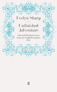 Enlarge image Cover: Unfinished Adventure - Faber & Faber