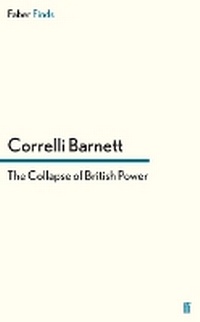 Enlarge image Cover: The Collapse of British Power - Faber & Faber
