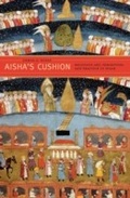 Cover: Aisha's Cushion - Harvard University Press
