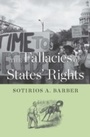 Cover: The Fallacies of States' Rights - Harvard University Press