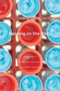Abbildung von: Banking on the Body - Harvard University Press