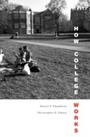 Cover: How College Works - Harvard University Press