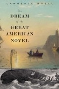 Cover: The Dream of the Great American Novel - Harvard University Press