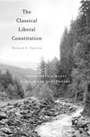 Cover: The Classical Liberal Constitution - Harvard University Press