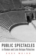 Cover: Public Spectacles in Roman and Late Antique Palestine - Harvard University Press